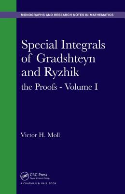 Special Integrals of Gradshteyn and Ryzhik: The Proofs - Volume I - Moll, Victor H