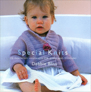 Special Knits: 22 Gorgeous Handknits for Babies and Toddlers