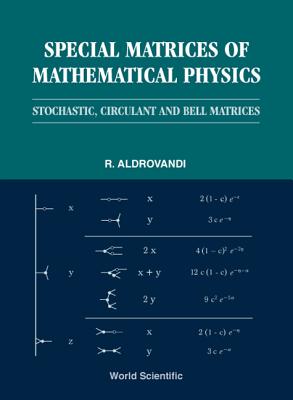 Special Matrices of Mathematical Physics: Stochastic, Circulant and Bell Matrices - Aldrovandi, Ruben