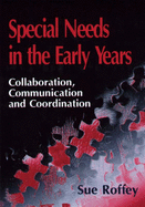 Special Needs in Early Years - Roffey, Sue, Dr.