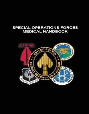 Special Operations Forces Medical Handbook - U S Special Operations Command, and U S Department of Defense