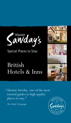 Special Places to Stay: British Hotels & Inns - Alastair Sawday Publishing Co Ltd