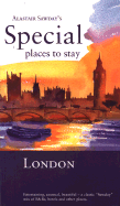 Special Places to Stay London - Sawday, Alastair, and Bell, Tom (Editor)