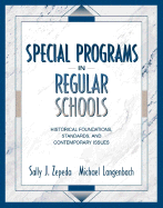 Special Programs in Regular Schools: Historical Foundations, Standards, and Contemporary Issues