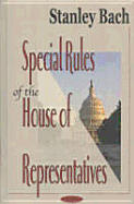 Special Rules of the House of Representatives