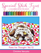 Special Shih Tzus: A Cute Dog Colouring Book for Adults