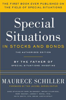 Special Situations in Stocks and Bonds: The Authorized Edition - Jacobs, Tom (Foreword by), and Schiller, Maurece