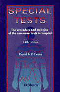 Special Tests: The Procedure and Meaning of the Commoner Tests in Hospital - Evans, David M. D.