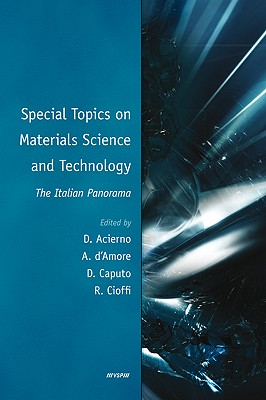 Special Topics on Materials Science and Technology - The Italian Panorama - D'Amore, Alberto (Editor)