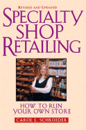 Specialty Shop Retailing: How to Run Your Own Store Revised
