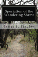 Speciation of the Wandering Shrew