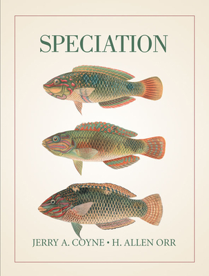Speciation - Coyne, Jerry A, and Orr, H Allen