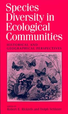 Species Diversity in Ecological Communities - Ricklefs, Robert E (Editor), and Schluter, Dolph (Editor)