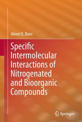 Specific Intermolecular Interactions of Nitrogenated and Bioorganic Compounds - Baev, Alexei K