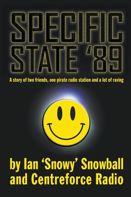 Specific State '89 - Snowball, Ian, and Centreforce Radio