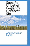 Specific Unbelief England's Greatest Sin