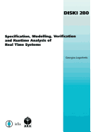Specification, Modelling, Verification and Runtime Analysis of Real Time Systems