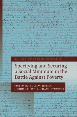 Specifying and Securing a Social Minimum in the Battle Against Poverty - Kotkas, Toomas (Editor), and Leijten, Ingrid (Editor), and Pennings, Frans (Editor)