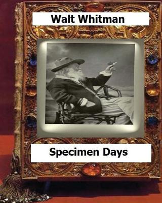 Specimen days & Collect (1882) by: Whitman, Walt, - Walt, Whitman