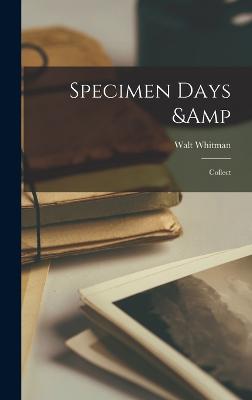 Specimen Days & Collect - Whitman, Walt