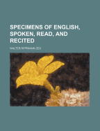 Specimens of English, Spoken, Read, and Recited