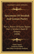 Specimens of Swedish and Geman Poetry: Part 1, Poems of Esaias Tegner; Part 2, Schiller's Maid of Orleans (1848)