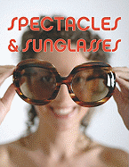 Spectacles & Sunglasses - Pepin Press (Creator)