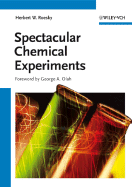 Spectacular Chemical Experiments - Roesky, Herbert W, and Olah, George a