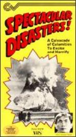 Spectacular Disasters