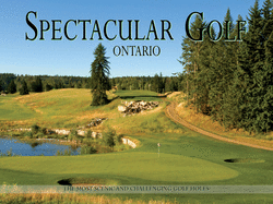 Spectacular Golf Ontario: The Most Scenic and Challenging Golf Holes