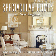 Spectacular Homes of New England: An Exclusive Showcase of the Finest Designers in New England - Panache Partners LLC (Editor)