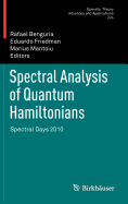 Spectral Analysis of Quantum Hamiltonians: Spectral Days 2010