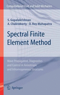 Spectral Finite Element Method: Wave Propagation, Diagnostics and Control in Anisotropic and Inhomogenous Structures