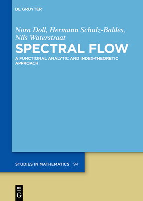 Spectral Flow: A Functional Analytic and Index-Theoretic Approach - Doll, Nora, and Schulz-Baldes, Hermann, and Waterstraat, Nils