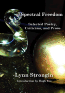 Spectral Freedom: Selected Poetry, Criticism, and Prose