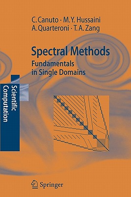 Spectral Methods: Fundamentals in Single Domains - Canuto, Claudio, and Hussaini, M. Yousuff, and Quarteroni, Alfio