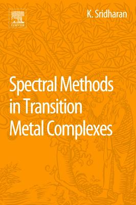 Spectral Methods in Transition Metal Complexes - Sridharan, K