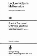 Spectral Theory and Differential Equations: Proceedings of the Symposium Held at Dundee, Scotland, 1-19 July 1974