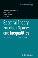 Spectral Theory, Function Spaces and Inequalities: New Techniques and Recent Trends - Brown, B. Malcolm (Editor), and Lang, Jan (Editor), and Wood, Ian G. (Editor)