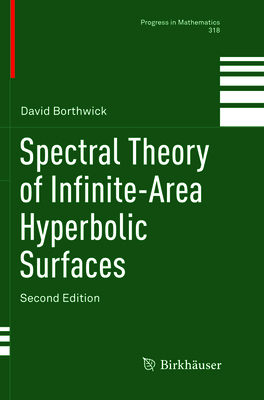 Spectral Theory of Infinite-Area Hyperbolic Surfaces - Borthwick, David