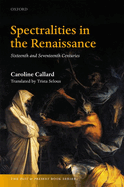 Spectralities in the Renaissance: Sixteenth and Seventeenth Centuries