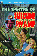 Spectre of Suicide Swamp, The, & It's Magic, You Dope!