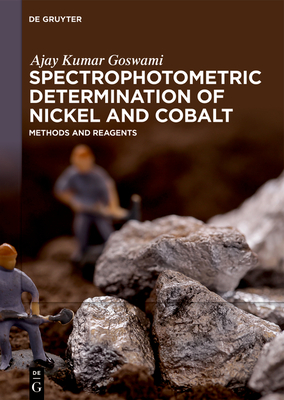 Spectrophotometric Determination of Nickel and Cobalt: Methods and Reagents - Goswami, Ajay Kumar