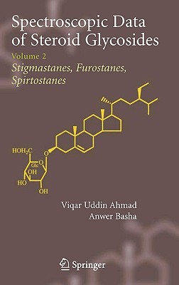 Spectroscopic Data of Steroid Glycosides: Volume 2 - Basha, Anwer (Editor), and Ahmad, Viqar Uddin (Editor)