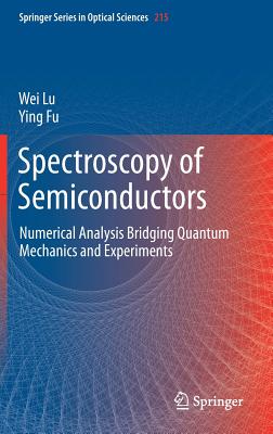 Spectroscopy of Semiconductors: Numerical Analysis Bridging Quantum Mechanics and Experiments - Lu, Wei, and Fu, Ying