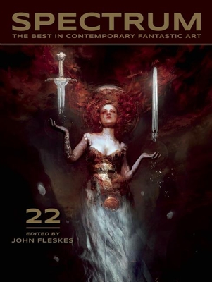 Spectrum 22: The Best in Contemporary Fantastic Art - Fleskes, John (Editor)