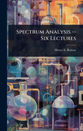 Spectrum Analysis -- Six Lectures