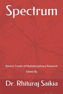 Spectrum: Recent Trends of Multidisciplinary Research