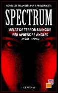 Spectrum: Relat de Terror Bilinge Per Aprendre Angls (Angls - Catal): Novel-Les En Angls Per a Principiants