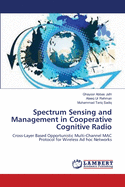 Spectrum Sensing and Management in Cooperative Cognitive Radio
